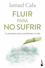 FLUIR PARA NO SUFRIR | ISMAEL CALA | BOOKET | 9788411191555