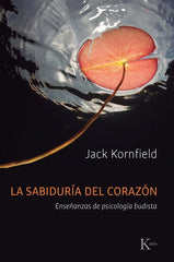 LA SABIDURIA DEL CORAZON | KORNFIELD, JACK | KAIROS | 9788411213011