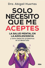 SOLO NECESITO QUE ME ACEPTES | HUERTAS, ABIGAIL | RBA | 9788411325028