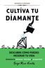 CULTIVA TU DIAMANTE I Ruiz Fuentes, Sergio I Grupo Editorial Círculo Rojo SL I 9788411556989