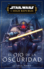 📖 STAR WARS. HIGH REPUBLIC III: EL OJO DE LA OSCURIDAD (NOVELA) - 9788411617147