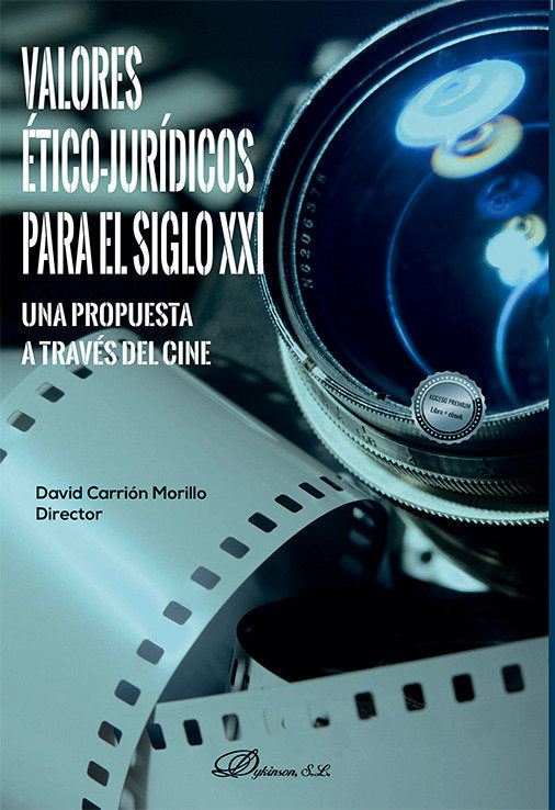 VALORES ETICO JURIDICOS PARA EL SIGLO XXI UNA PROPUESTA A T - 9788411706728