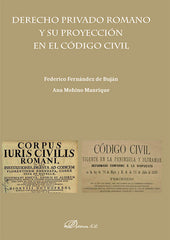 DERECHO PRIVADO ROMANO Y SU PROYECCION EN EL CODIGO CIVIL - 9788411708913