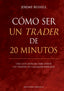 COMO SER UN TRADER DE 20 MINUTOS - 9788411722049