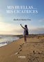 MIS HUELLAS MIS CICATRICES | SANCHEZ TORO,ALBA ROCIO | LETRAME | 9788411816243