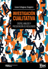 INVESTIGACION CUALITATIVA | ECHEGARAY EIZAGUIRRE, LAZARO | ESIC EDITORIAL | 9788411920773