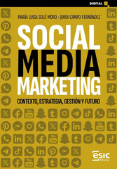 SOCIAL MEDIA MARKETING | SOLE MORO, MARIA LUISA/CAMPO FERNANDEZ, | ESIC EDITORIAL | 9788411921794