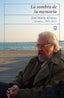 LA SOMBRA DE LA MEMORIA I ÁLVAREZ ALONSO-HINOJAL, JOSÉ MARÍA I Editorial Balduque S.L. I 9788412013702