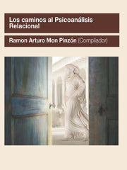 LOS CAMINOS AL PSICOANALISIS RELACIONAL - 9788412014556