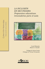 LA INCLUSION EN SECUNDARIA PROPUESTAS EDUCATIVAS INNOVADOR | CORAL ELIZONDO/ MARIA S, DAUDER | HORSORI | 9788412051957