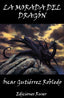 LA MORADA DEL DRAGON | Gutierrez Robledo, Oscar | 9788412052824 (Ediciones ruser)