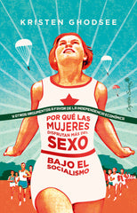 PORQUE LAS MUJERES DISFRUTAN MAS DEL SEXO EN EL SOCIALISMO | GHODSEE,KRISTEN | CAPITAN SWING | 9788412064407
