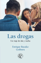 LAS DROGAS UN VIAJE DE IDA Y VUELTA - 9788412067125