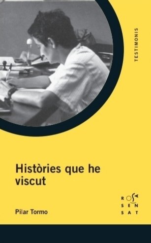 HISTORIES QUE HE VISCUT | TORMO SAINZ, PILAR | ROSA SENSAT | 9788412176438