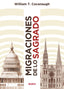 MIGRACIONES DE LO SAGRADO | CAVANAUGH,WILLIAM T | EDITORIAL NUEVOINICIO | 9788412193053