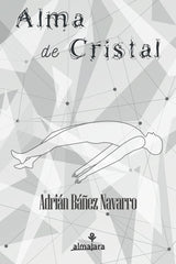 ALMA DE CRISTAL I BÁÑEZ NAVARRO, ADRIÁN I Almajara Editorial I 9788412194852
