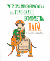 PACIENCIAS MISCEGENAGOGICAS DEL FUNCIONARIO ECONOMETRA BADA - 9788412197532