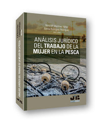 ANALISIS JURIDICO DEL TRABAJO DE LA MUJER EN LA PESCA - 9788412210637