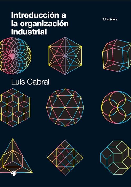 INTRODUCCION A LA ORGANIZACION INDUSTRIAL | CABRAL, LUIS | ANTONI BOSCH | 9788412244359