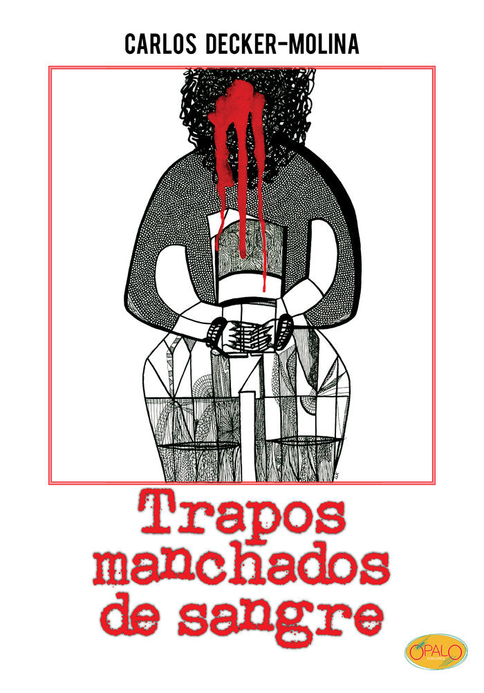 TRAPOS MANCHADOS DE SANGRE I Decker-Molina, Carlos I Ópalo ediciones I 9788412244656