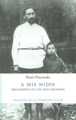 A MIS HIJOS I Florenski, Pável I Fundación Altair I 9788412258455
