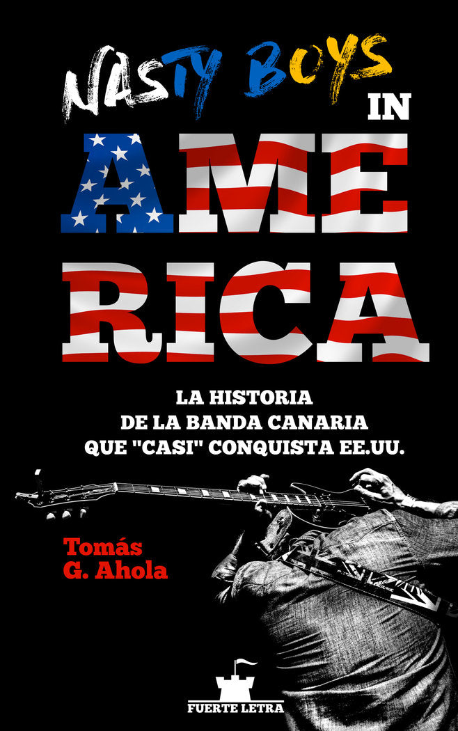 NASTY BOYS IN AMERICA I G. Ahola, Tomás I Editorial Fuerte Letra I 9788412273915