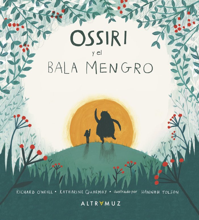 OSSIRI Y EL BALA MENGRO | Oneill,richard/quarmby,katharine | 9788412278071 (Altramuz editorial)