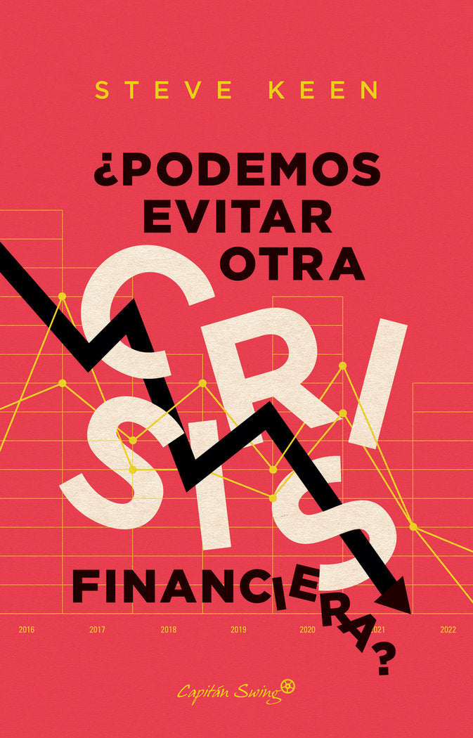 PODEMOS EVITAR OTRA CRISIS FINANCIERA | KEEN,STEVE | CAPITAN SWING | 9788412281811
