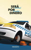 SERÁ POR DINERO I Kavalier, Ishmael I Editorial Ferragosto, S.L. I 9788412309805