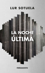 LA NOCHE ÚLTIMA I Sotuela Elorriaga, Lur I Editorial Ferragosto, S.L. I 9788412309898