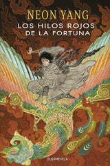 LOS HILOS ROJOS DE LA FORTUNA | Yang, Neon | 9788412319644 (Duermevela ediciones)
