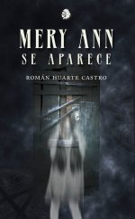 MERY ANN SE APARECE | Huarte Castro,roman | 9788412325386 (Apache)