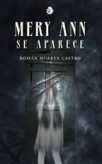 MERY ANN SE APARECE | Huarte Castro,roman | 9788412325386 (Apache)