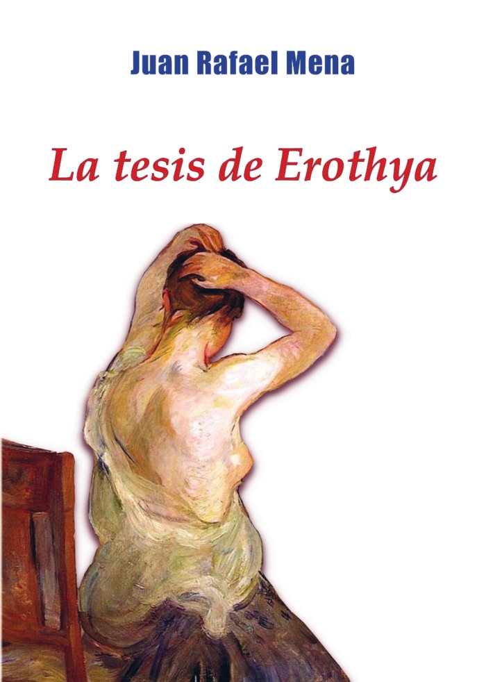 LA TESIS DE EROTHYA | MENA,JUAN RAFAEL | EDITORIAL CAIBOOK | 9788412331233