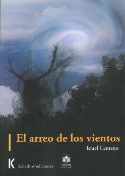ARREO DE LOS VIENTOS,EL | Centeno,israel | 9788412331608 (Kalathos)