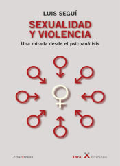 SEXUALIDAD Y VIOLENCIA UNA MIRADA DESDE EL PSICOANALISIS | SEGUI,LUIS | XOROI EDICIONS | 9788412337242