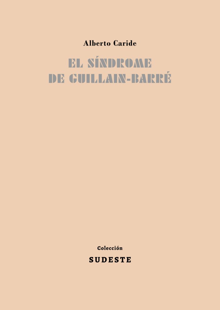 EL SÍNDROME DE GUILLAIN-BARRÉ I CARIDE BROCAL, ALBERTO I Colección Sudeste I 9788412343830