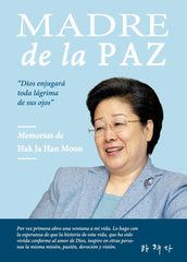 MADRE DE LA PAZ I Moon, Hak Ja Han I Editorial cuadernos para la Paz I 9788412359015