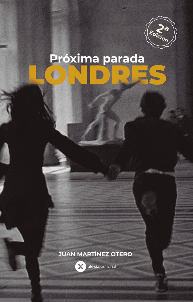 PRÓXIMA PARADA LONDRES I MARTINEZ OTERO, JUAN I Alexia Editorial S.L. I 9788412362879