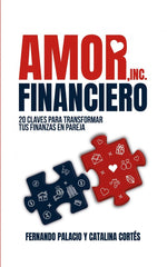 AMOR FINANCIERO 20 CLAVES PARA TRANSFORMAR TUS FINANZAS EN - 9788412382150