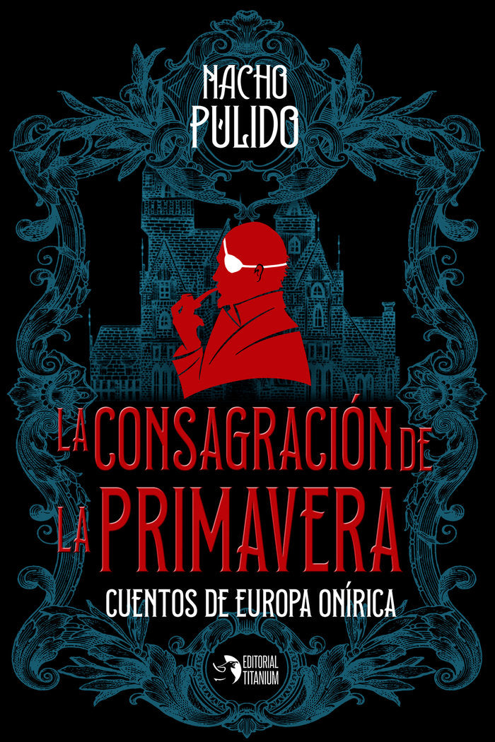 LA CONSAGRACION DE LA PRIMAVERA | Pulido,nacho | 9788412386783 (Editorial titanium)