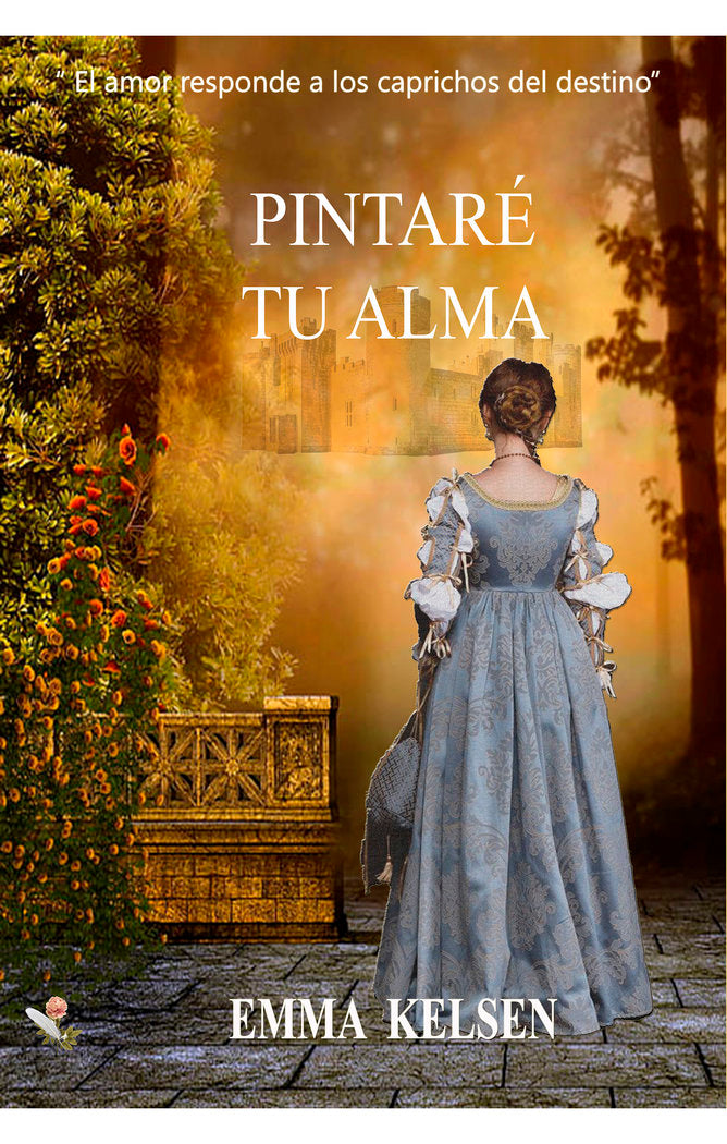 PINTARÉ TU ALMA. I Kelsen, Emma I Editorial Eterna I 9788412387735