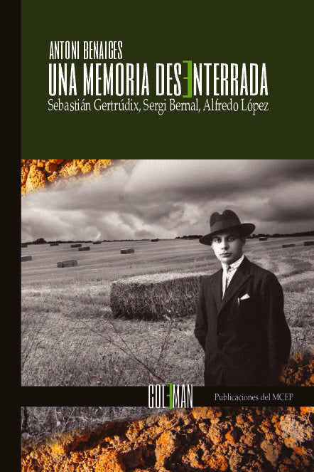 UNA MEMORIA DESENTERRADA I Gertrúdix, Sebasián;Bernal, Sergi;López, Alfredo I Coleman Ediciones I 9788412404395