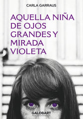 AQUELLA NIÑA DE OJOS GRANDES Y MIRADA VIOLETA - 9788412407518