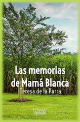 LAS MEMORIAS DE MAMÁ BLANCA I de la Parra, Teresa I Ediciones Dyskolo I 9788412408263
