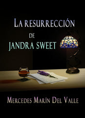 LA RESURRECCIÓN DE JANDRA SWEET I Marín del Valle, Mercedes I Editamás, Edición de Contenidos Digitales I 9788412415469