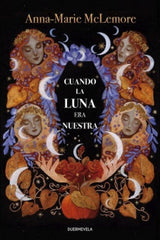 CUANDO LA LUNA ERA NUESTRA | Mclemore, Anna-marie | 9788412437560 (Duermevela ediciones)