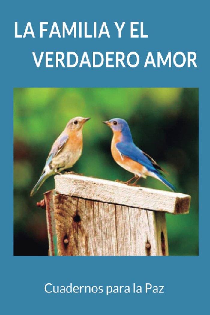 LA FAMILIA Y EL VERDADERO AMOR I Moon, Sun Myung;González Losada, Jesús I Editorial cuadernos para la Paz I 9788412445787