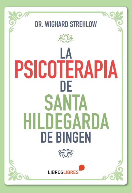 LA PSICOTERAPIA DE SANTA HILDEGARDA DE BINGEN | nan | LIBROSLIBRES | 9788412449440