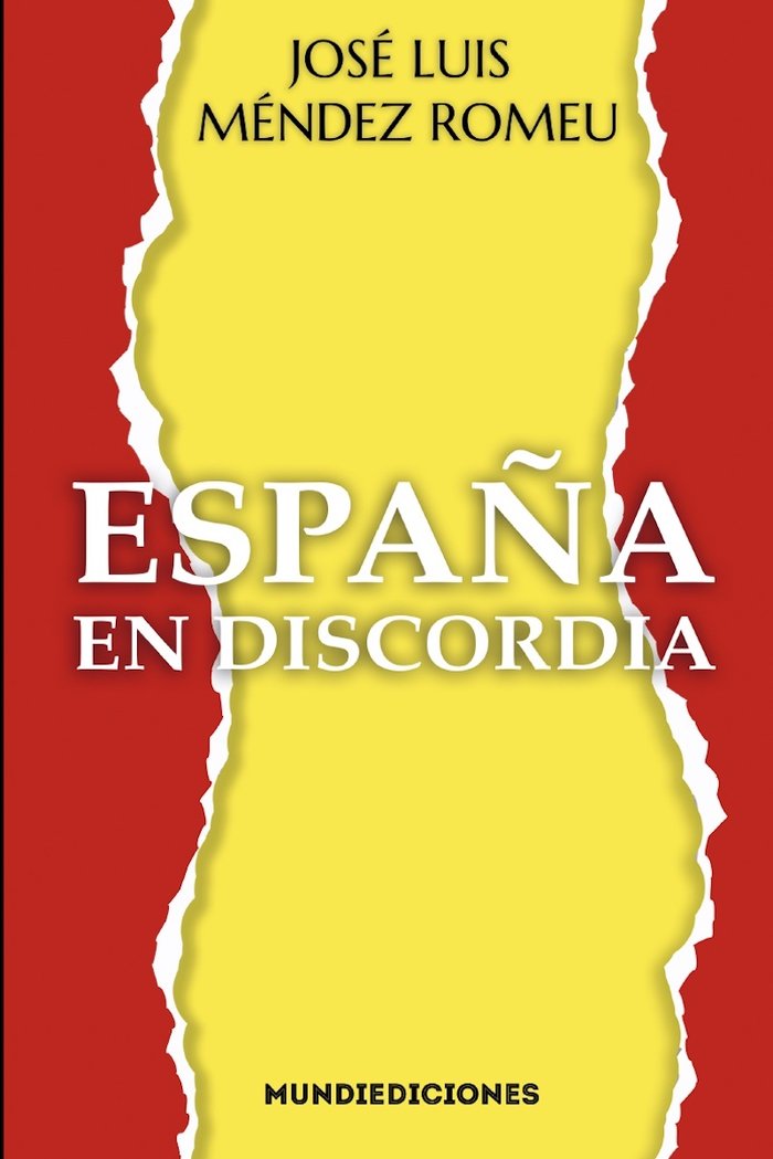 ESPAÑA EN DISCORDIA I MÉNDEZ ROMEU, JOSÉ LUIS I Mundiediciones I 9788412457346